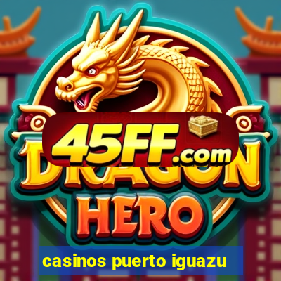 casinos puerto iguazu